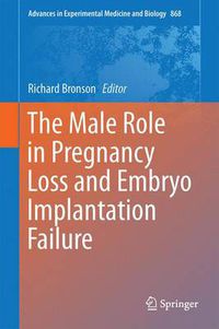 Cover image for The Male Role in Pregnancy Loss and Embryo Implantation Failure