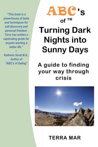 Cover image for ABC's of Turning Dark Nights into Sunny Days: a guide to finding your way through crisis