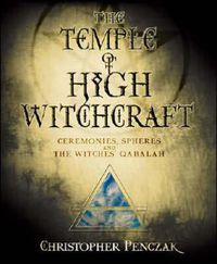 Cover image for The Temple of High Witchcraft: Ceremonies, Spheres and the Witches' Qabalah