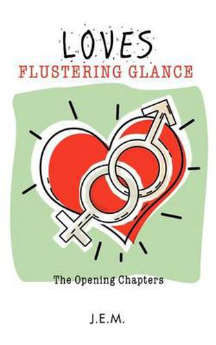 Cover image for Loves Flustering Glance: The Opening Chapters