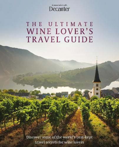 The Ultimate Wine Lover's Travel Guide