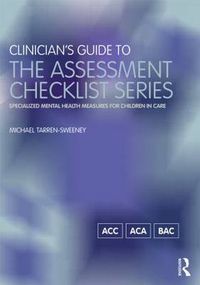 Cover image for Clinician's Guide to the Assessment Checklist Series: Specialized mental health measures for children in care