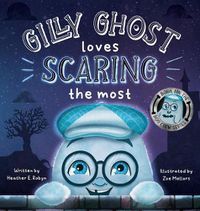 Cover image for Gilly Ghost Loves Scaring the Most