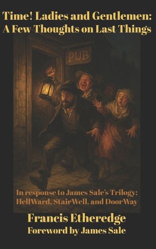 Cover image for Time! Ladies and Gentlemen--A Few Thoughts on Last Things
