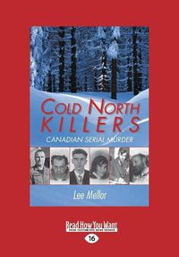 Cover image for Cold North Killers: Canadian Serial Murder