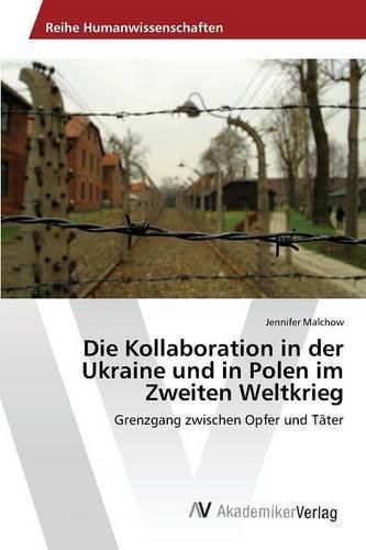 Cover image for Die Kollaboration in der Ukraine und in Polen im Zweiten Weltkrieg