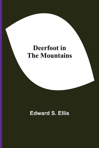 Cover image for Deerfoot in The Mountains