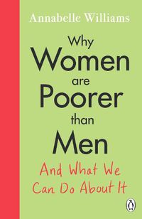 Cover image for Why Women Are Poorer Than Men and What We Can Do About It