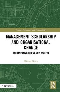 Cover image for Management Scholarship and Organisational Change: Representing Burns and Stalker