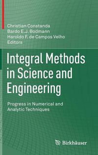 Cover image for Integral Methods in Science and Engineering: Progress in Numerical and Analytic Techniques