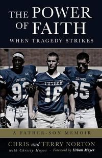 Cover image for The Power of Faith When Tragedy Strikes: A Father-Son Memoir