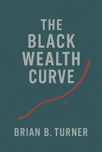 Cover image for The Black Wealth Curve