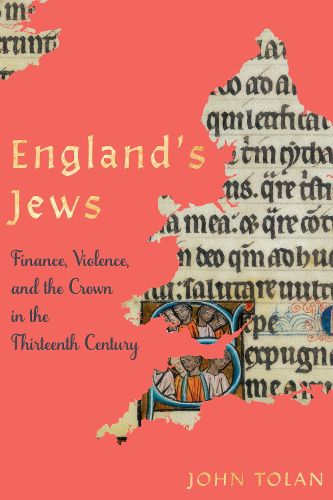 Cover image for England's Jews: Finance, Violence, and the Crown in the Thirteenth Century