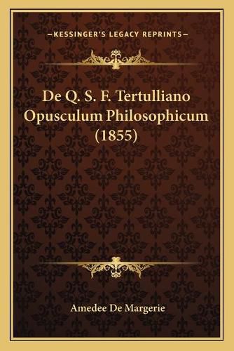 de Q. S. F. Tertulliano Opusculum Philosophicum (1855)