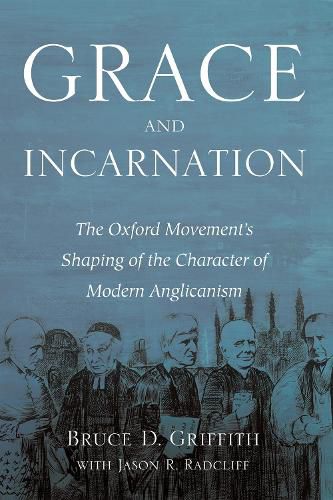 Grace and Incarnation: The Oxford Movement's Shaping of the Character of Modern Anglicanism