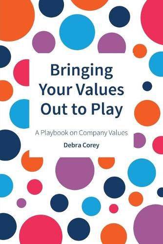 Cover image for Bringing Your Values Out to Play: A Playbook on Company Values