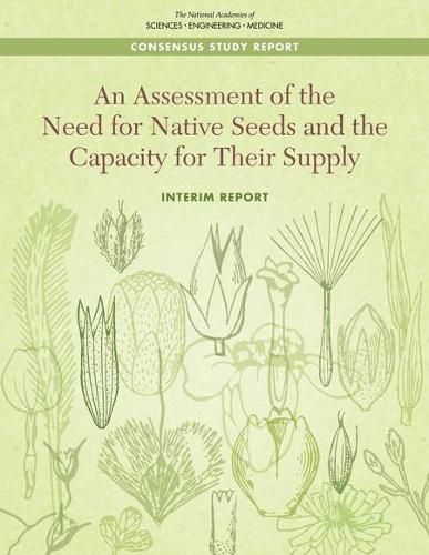 An Assessment of the Need for Native Seeds and the Capacity for Their Supply: Interim Report