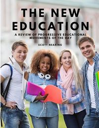 Cover image for The New Education - A Review of Progressive Educational Movements of the Day