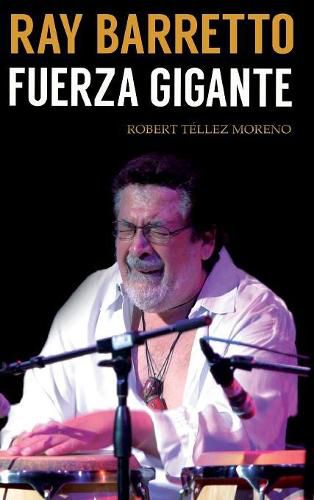 Cover image for Ray Barretto: fuerza gigante