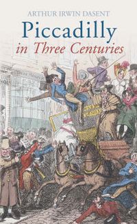 Cover image for Piccadilly: In Three Centuries