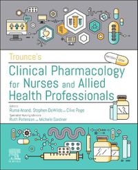 Cover image for Trounce's Clinical Pharmacology for Nurses and Allied Health Professionals