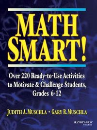 Cover image for Math Smart!: Over 220 Ready-to-use Activities to Motivate and Challenge Students, Grades 6-12