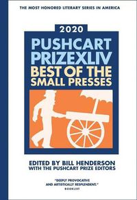 Cover image for The Pushcart Prize XLlV: Best of the Small Presses 2020 Edition