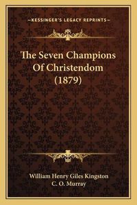 Cover image for The Seven Champions of Christendom (1879)