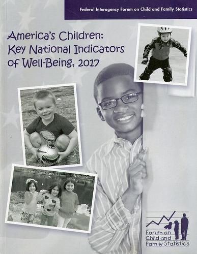 Cover image for America's Children: Key National Indicators of Well-Being, 2017: Key National Indicators of Well-Being, 2017