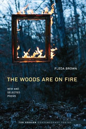 Cover image for The Woods Are On Fire: New and Selected Poems