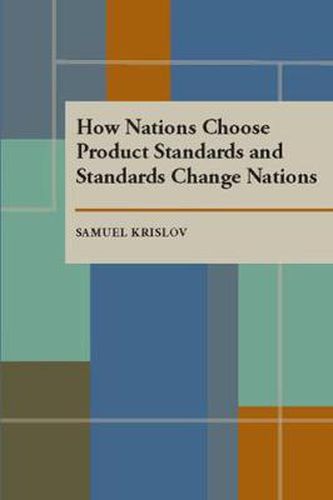 Cover image for How Nations Choose Product Standards and Standards Change Nations