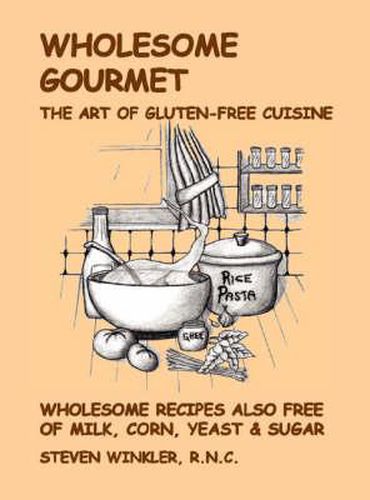 Cover image for Wholesome Gourmet: The Art of Gluten-Free Cuisine