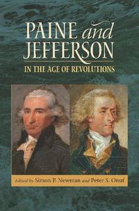 Cover image for Paine and Jefferson in the Age of Revolutions