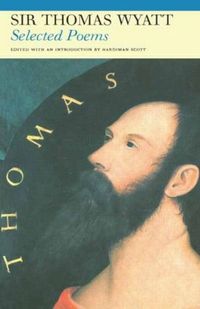 Cover image for Selected Poems of Sir Thomas Wyatt