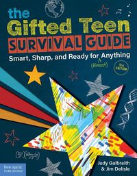 Cover image for The Gifted Teen Survival Guide: Smart, Sharp, and Ready for (Almost) Anything