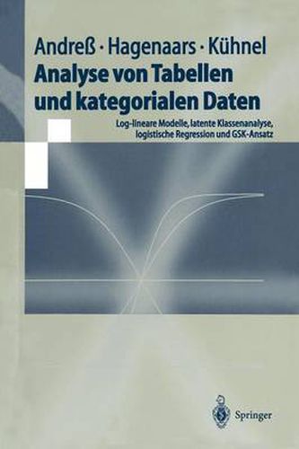 Analyse von Tabellen und kategorialen Daten: Log-lineare Modelle, latente Klassenanalyse, logistische Regression und GSK-Ansatz