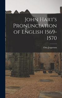 Cover image for John Hart's Pronunciation of English 1569-1570