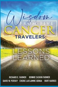 Cover image for Wisdom From Five Cancer Travelers