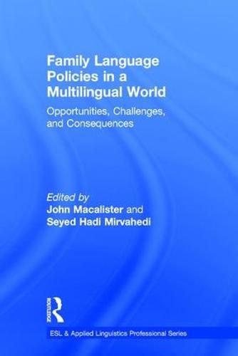 Cover image for Family Language Policies in a Multilingual World: Opportunities, Challenges, and Consequences