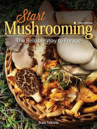 Cover image for Start Mushrooming: The Reliable Way to Forage