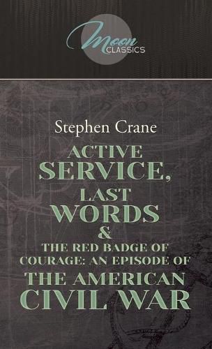 Cover image for Active Service, Last Words & The Red Badge Of Courage