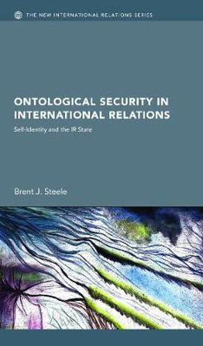 Cover image for Ontological Security in International Relations: Self-Identity and the IR State