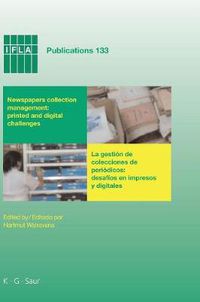 Cover image for Newspapers collection management: printed and digital challenges: Proceedings of the International Newspaper Conference, Santiago de Chile, April 3-5, 2007