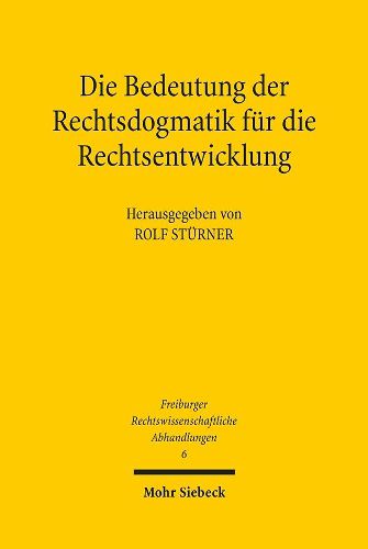 Cover image for Die Bedeutung der Rechtsdogmatik fur die Rechtsentwicklung: Ein japanisch-deutsches Symposium