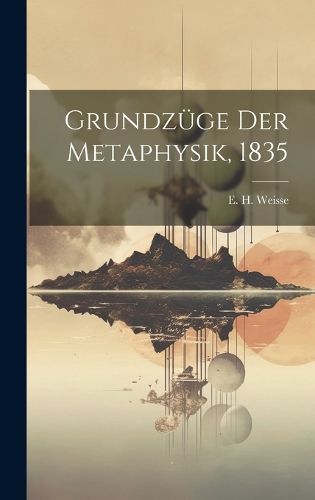 Cover image for Grundzuege Der Metaphysik, 1835