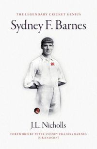 Cover image for The legendary cricket genius Sydney F. Barnes