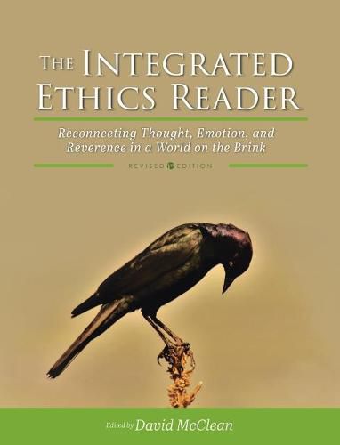 Cover image for Integrated Ethics Reader: Reconnecting Thought, Emotion, and Reverence in a World on the Brink