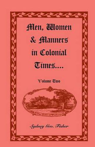 Cover image for Men, Women & Manners in Colonial Times, Volume 2