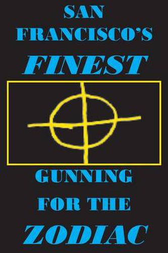 Cover image for San Francisco's Finest: Gunning for the Zodiac