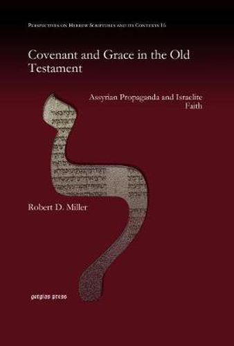 Cover image for Covenant and Grace in the Old Testament: Assyrian Propaganda and Israelite Faith